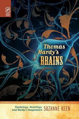 Thomas Hardy's Brains : Psychology, Neurology, and Hardy's Imagination