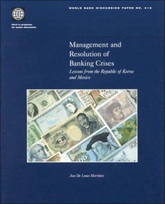 Management and Resolution of Banking Crises : Lessons from the Republic of Korea and Mexico
