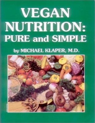 Vegan Nutrition : Pure and Simple