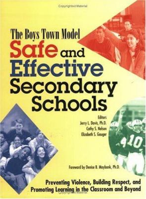 Safe and Effective Secondary Schools : The Boys Town Model