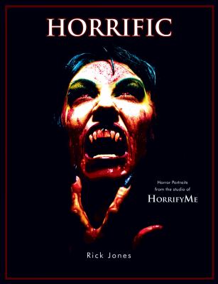 Horrific : Portraits of Horror from the UK Studio HorrifyMe