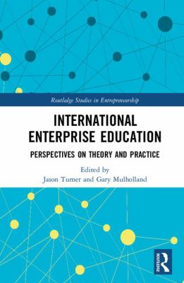International Enterprise Education : Perspectives on Theory and Practice