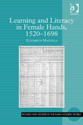 Learning and Literacy in Female Hands, 1520-1698