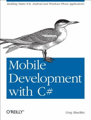 Mobile Development with C# : Building Native IOS, Android, and Windows Phone Applications