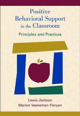 Positive Behavioral Support in the Classroom : Principals and Practices