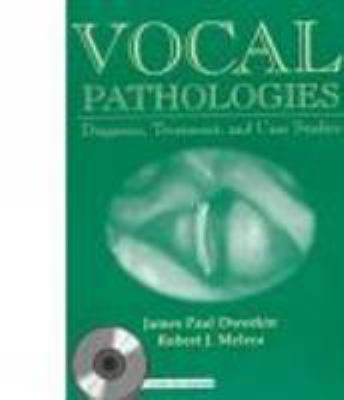 Vocal Pathologies : Diagnosis, Treatment and Case Studies