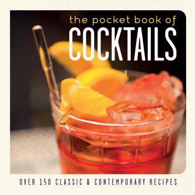 The Pocket Book of Cocktails : Over 150 Classic and Contemporary Recipes