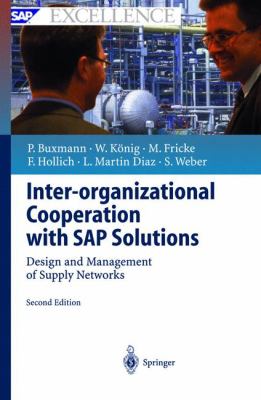 Inter-Organizational Cooperation with SAP Solutions : Design and Management of Supply Networks
