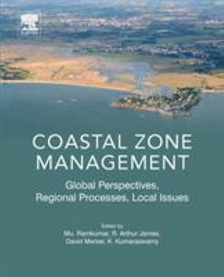Coastal Zone Management : Global Perspectives, Regional Processes, Local Issues