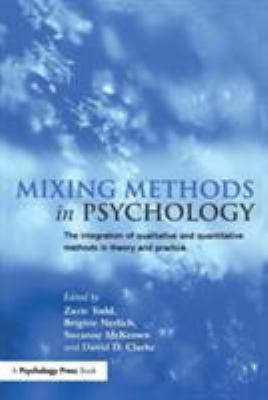 Mixing Methods in Psychology : The Integration of Qualitative and Quantitative Methods in Theory and Practice