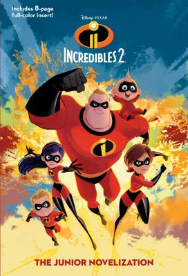Incredibles 2: the Junior Novelization (Disney/Pixar the Incredibles 2)