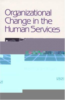Organizational Change in the Human Services