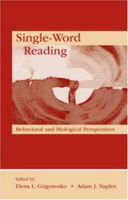 Single-Word Reading : Behavioral and Biological Perspectives