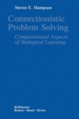 Connectionistic Problem-Solving : Computational Aspects of Biological Learning
