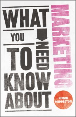 What You Need to Know about Marketing