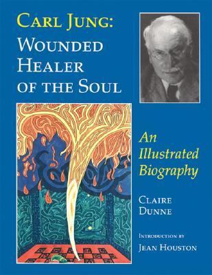 Carl Jung : Wounded Healer of the Soul - An Illustrated Portrait