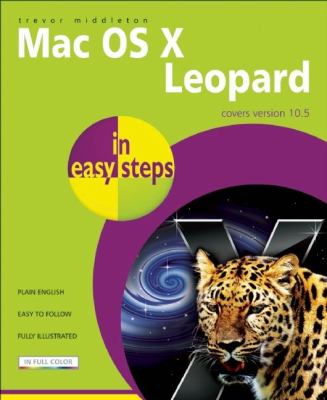 Mac OS X Leopard in Easy Steps : Covers Version 10. 5
