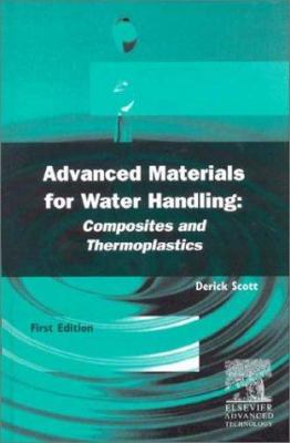 Advanced Materials for Water Handling : Composites and Thermoplastics