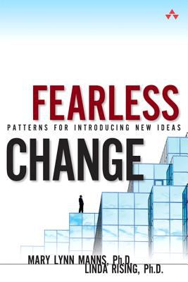 Fearless Change : Patterns for Introducing New Ideas