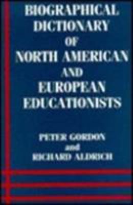 Biographical Dictionary of North American and European Educationists
