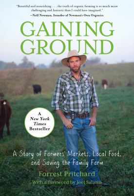 Gaining Ground : A Story of Farmers' Markets, Local Food, and Saving the Family Farm