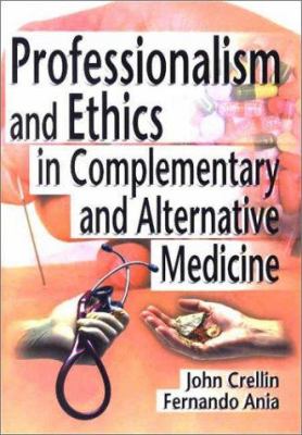 Professionalism and Ethics in Complementary and Alternative Medicine