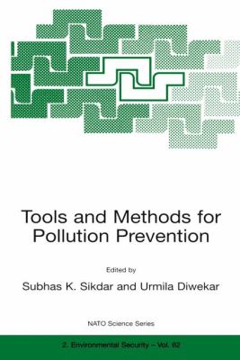 Tools and Methods for Pollution Prevention : Proceedings of the NATO Advanced Research Workshop