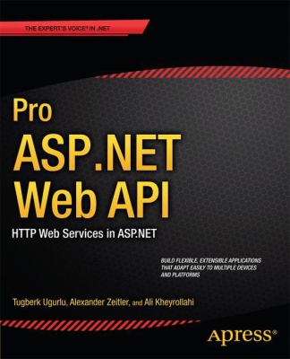 Pro ASP. NET Web API : HTTP Web Services in ASP. NET