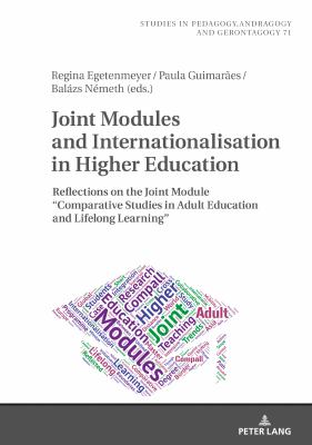 Joint Modules and Internationalisation in Higher Education : Reflections on the Joint Module «Comparative Studies in Adult Education and Lifelong Learning»