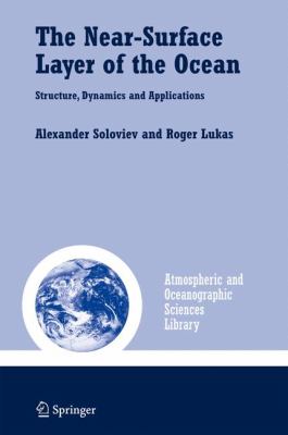 The near-Surface Layer of the Ocean : Structure, Dynamics and Applications
