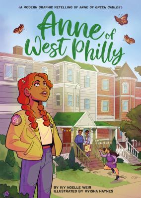 Anne of West Philly : A Modern Graphic Retelling of Anne of Green Gables