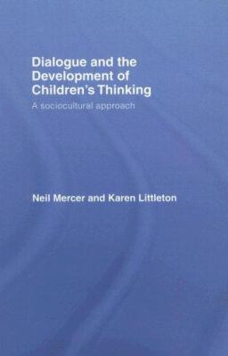 Dialogue and the Development of Children's Thinking : A Sociocultural Approach