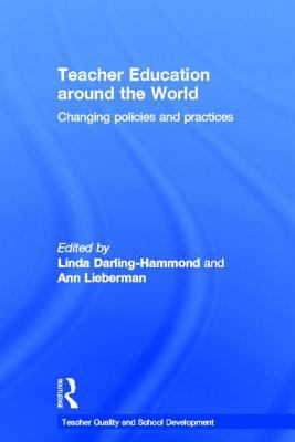 Teacher Education Around the World : Changing Policies and Practices