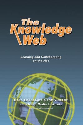 The Knowledge Web : Learning and Collaborating on the Net