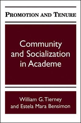 Promotion and Tenure : Community and Socialization in Academe