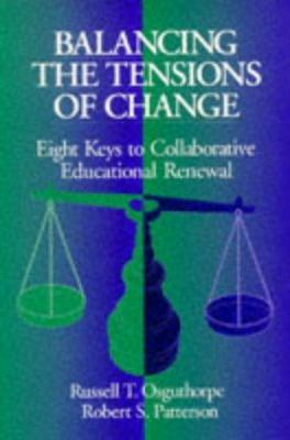 Balancing the Tensions of Change : Eight Keys to Collaborative Educational Renewal