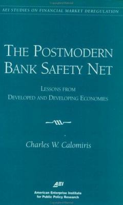 The Postmodern Bank Safety Net : Lessons from Developed and Developing Economies