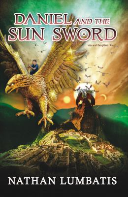 Daniel and the Sun Sword : Sons and Daughters: Book 1