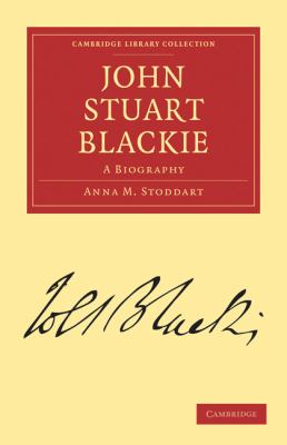John Stuart Blackie : A Biography