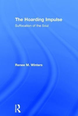 The Hoarding Impulse : Suffocation of the Soul
