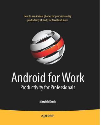 Android for Work : Productivity for Professionals