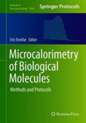 Microcalorimetry of Biological Molecules : Methods and Protocols