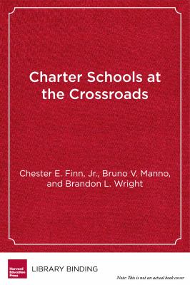 Charter Schools at the Crossroads : Predicaments, Paradoxes, Possibilities