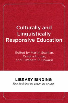 Culturally and Linguistically Responsive Education : Designing Networks That Transform Schools