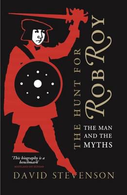 The Hunt for Rob Roy : The Man and the Myths