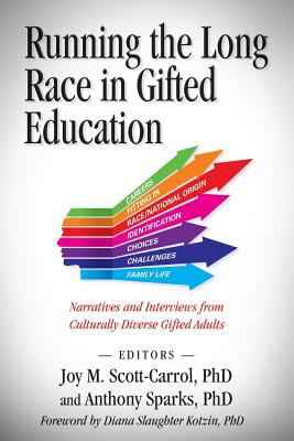 Running the Long Race in Gifted Education : Narratives and Interviews from Culturally Diverse Gifted Adults