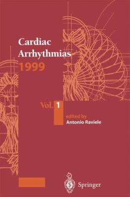 Cardiac Arrhythmias 1999 Vol. 1 : Proceedings of the 6th International Workshop on Cardiac Arrhythmias (Venice, 5-8 October 1999)