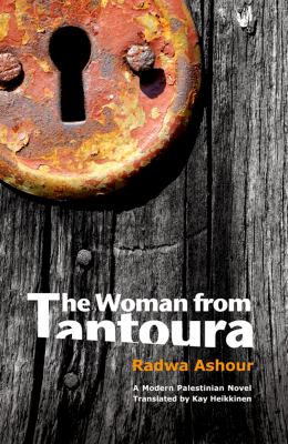 The Woman from Tantoura : A Novel from Palestine