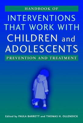 Handbook of Interventions That Work with Children and Adolescents : Prevention and Treatment