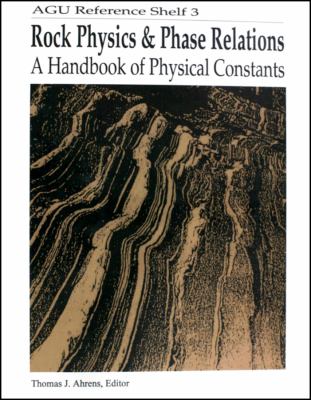 Rock Physics and Phase Relations : A Handbook of Physical Constants